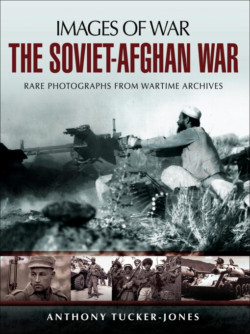 Title details for The Soviet-Afghan War by Anthony Tucker-Jones - Available